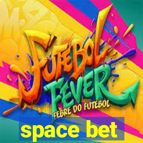 space bet